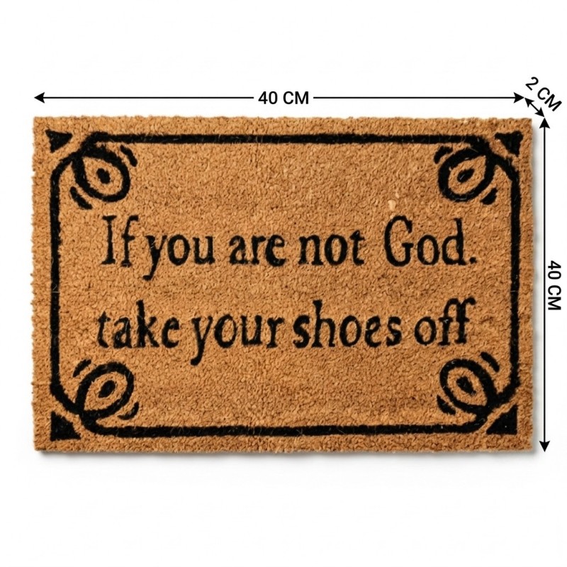 IF YOU ARE NOT GOD  TAKE YOUR SHOES OFF DOORMAT - Image 4